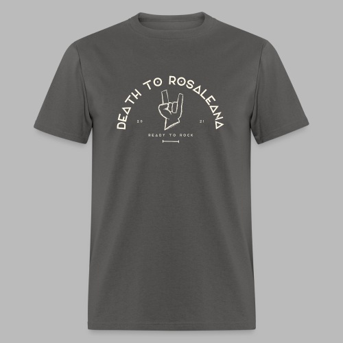 DEATH TO ROSALEANA 1 - Men's T-Shirt