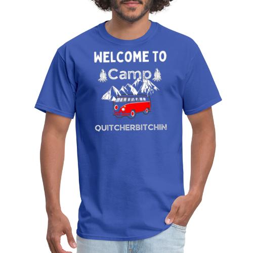Welcome To Camp Quitcherbitchin Hiking & Camping - Men's T-Shirt