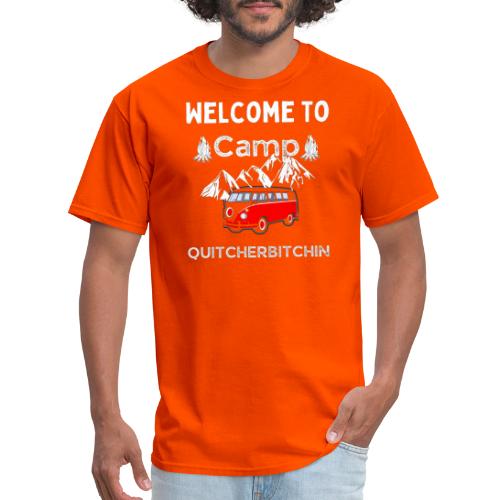 Welcome To Camp Quitcherbitchin Hiking & Camping - Men's T-Shirt