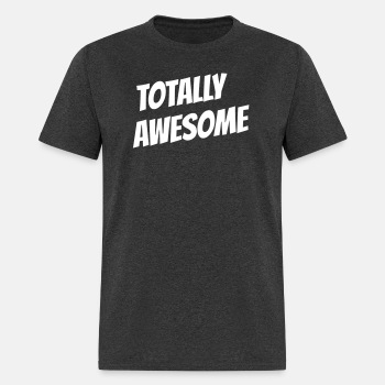 Totally awesome - T-shirt for men