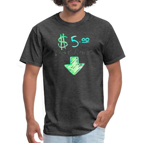 $5 Dollar Foot Long with Arrow POinting Down - Men's T-Shirt