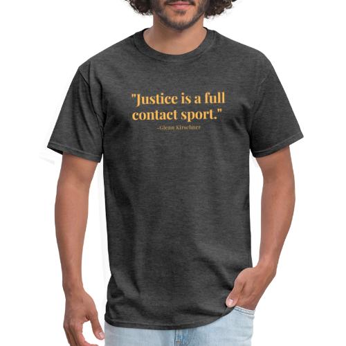 Justice is a Full Contact Sport - Men's T-Shirt