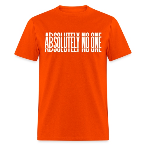 Absolutely No One Campaign - Men's T-Shirt