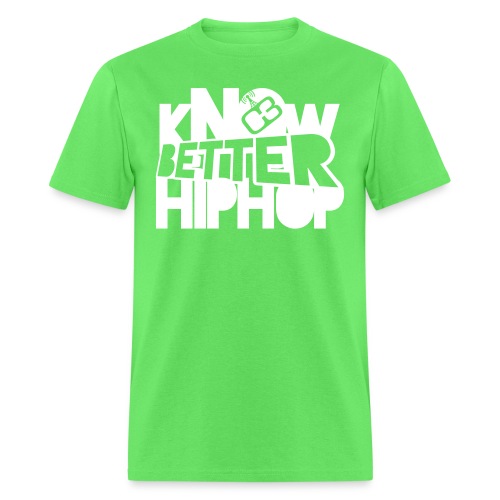 kNOw BETTER HIPHOP - Men's T-Shirt