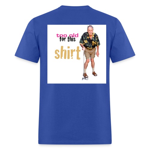 too old - Men's T-Shirt