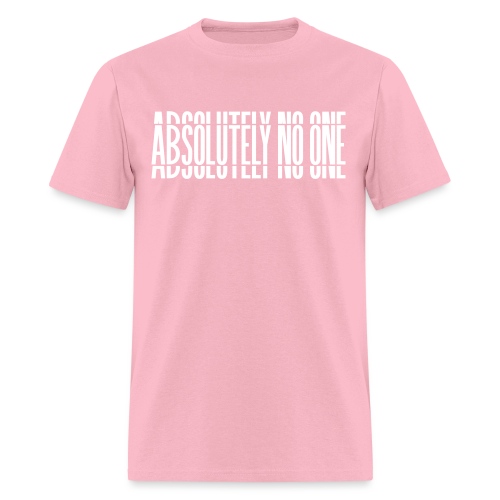 Absolutely No One Campaign - Men's T-Shirt