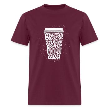 coffee is always a good - Men's T-Shirt - burgundy - Front - Jose (178cm)