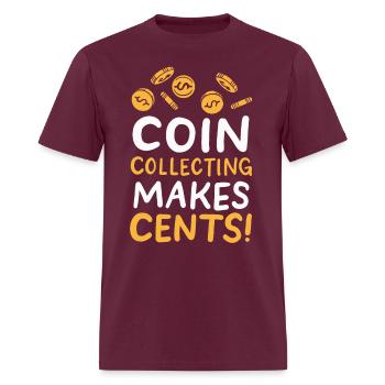 coin collecting makes cents legal tender numismati - Men's T-Shirt - burgundy - Front - Jose (178cm)