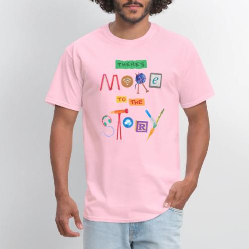 There's More to the Story - Men's T-Shirt