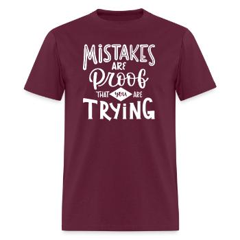 Mistakes are proof that you are trying - Men's T-Shirt - burgundy - Front - Jose (178cm)