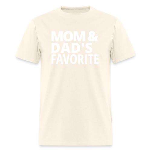 Mom & Dad's Favorite - Men's T-Shirt