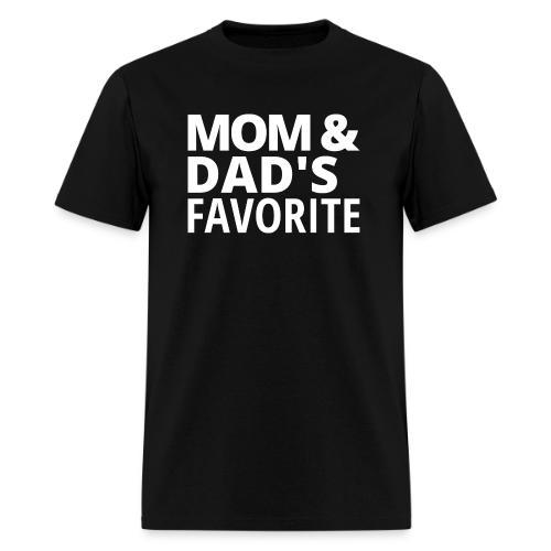 Mom & Dad's Favorite - Men's T-Shirt