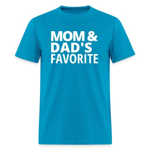 Mom & Dad's Favorite - Men's T-Shirt