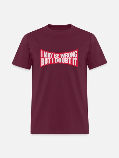 I may be wrong - Men's T-Shirt - burgundy