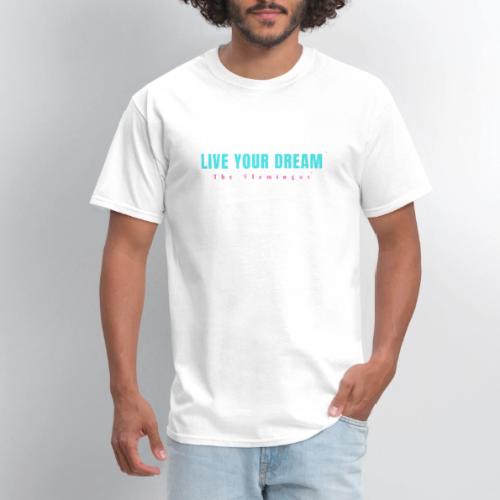 Live Your Dream - Men's T-Shirt