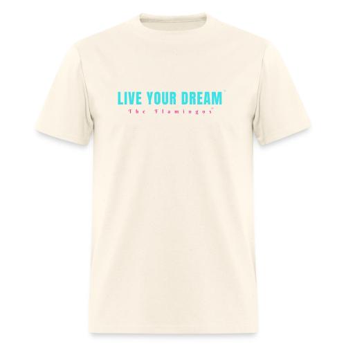 Live Your Dream - Men's T-Shirt