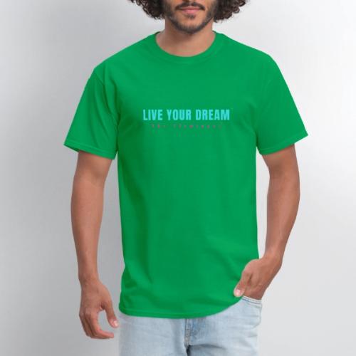 Live Your Dream - Men's T-Shirt