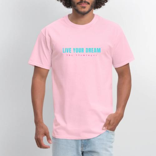 Live Your Dream - Men's T-Shirt