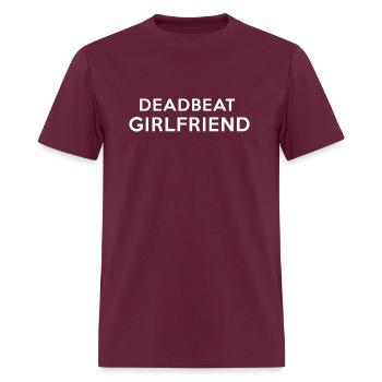 deadbeat girlfriend - Men's T-Shirt - burgundy - Front - Jose (178cm)