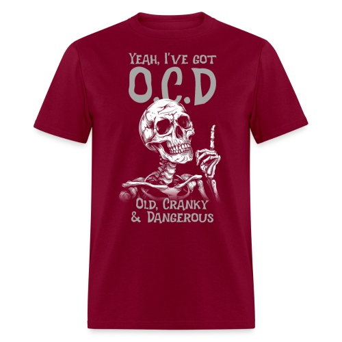Yeah, I've got O.C.D. Old, Cranky and Dangerous. - Men's T-Shirt