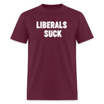 Liberals suck - Men's T-Shirt - burgundy - Front - Jose (178cm)