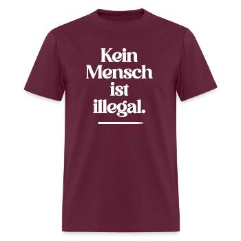 no human being is illegal - The Original - Men's T-Shirt - burgundy - Front - Jose (178cm)