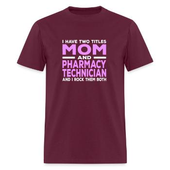 Mom And Pharmacy Technician Pharmacy Tech - Men's T-Shirt - burgundy - Front - Jose (178cm)