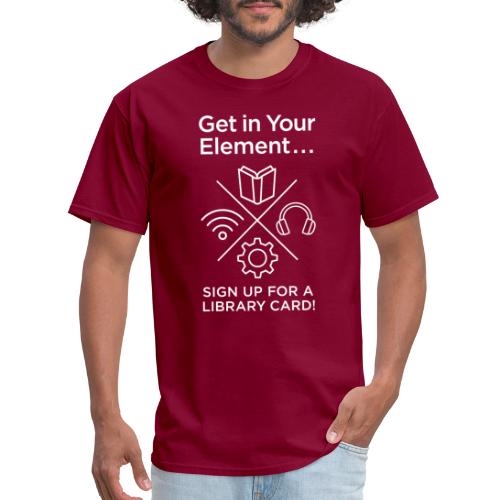 Library Card Sign-up Month - Get In Your Element - Men's T-Shirt