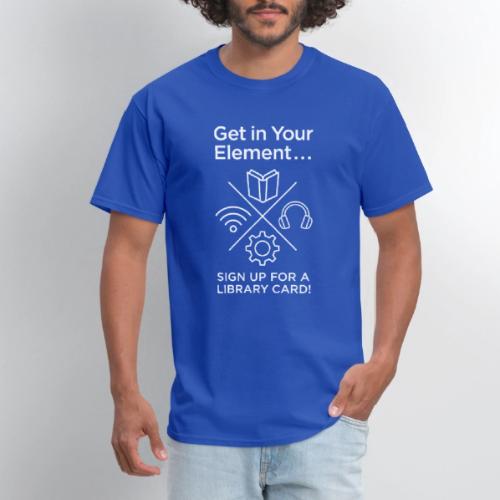 Library Card Sign-up Month - Get In Your Element - Men's T-Shirt