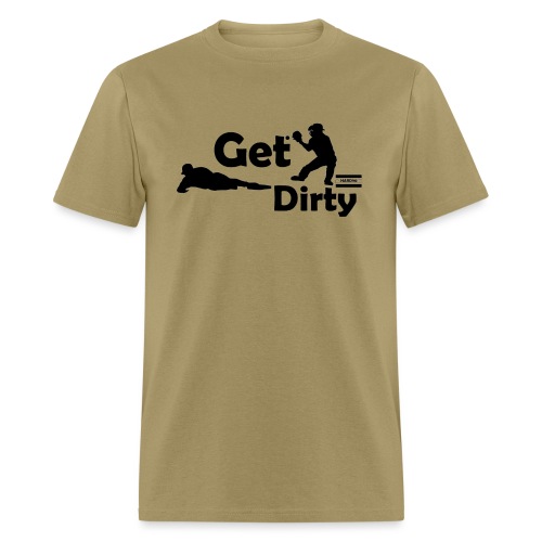 Get Dirty - Men's T-Shirt