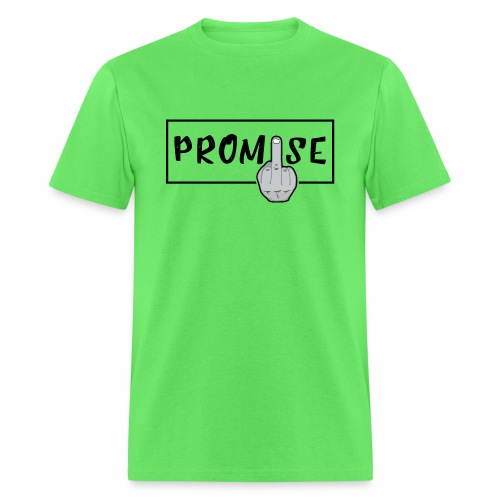 Promise- best design to get on humorous products - Men's T-Shirt