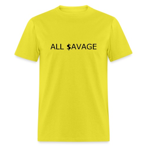 ALL $avage - Men's T-Shirt