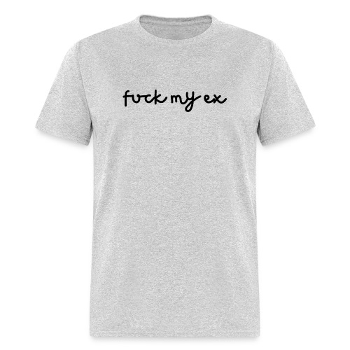 Fuck My Ex (in black letters) - Men's T-Shirt