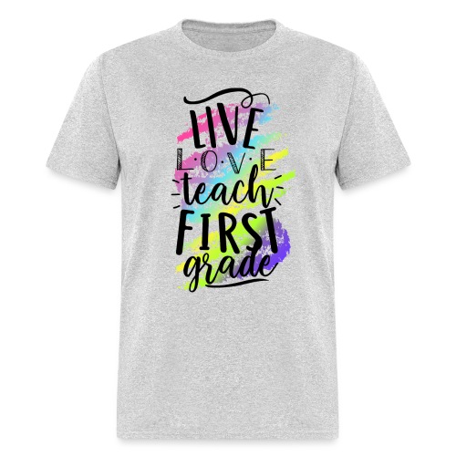 Live Love Teach 1st Grade Teacher T-shirts - Men's T-Shirt
