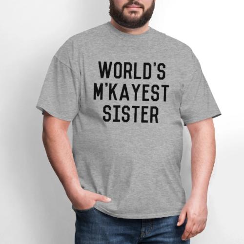 World's M'Kayest Sister Funny