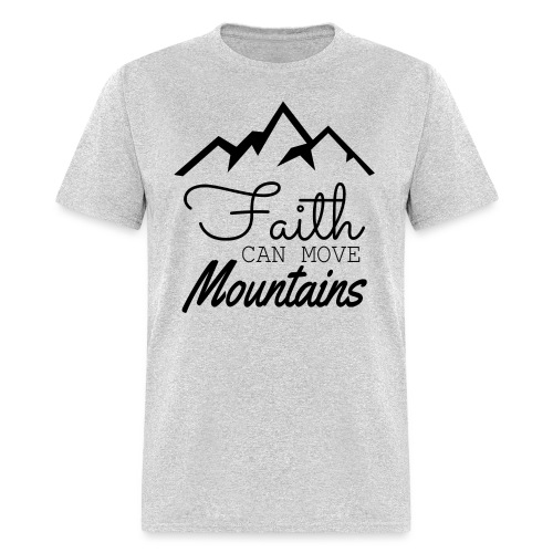 Faith Can Move Mountains - Men's T-Shirt