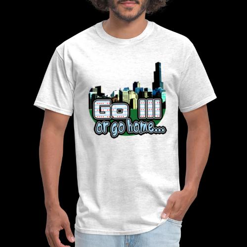 Go Ill or Go Home - Men's T-Shirt
