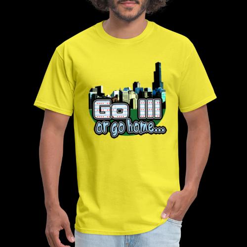 Go Ill or Go Home - Men's T-Shirt