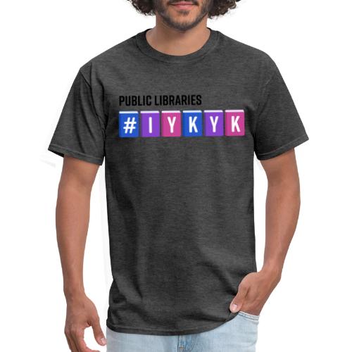 PLA #IYKYK - Men's T-Shirt