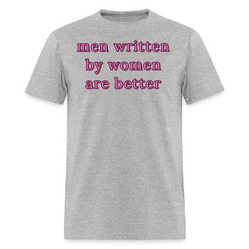 Men Written By Women Are Better - Men's T-Shirt - heather gray - Front - Jose (178cm)