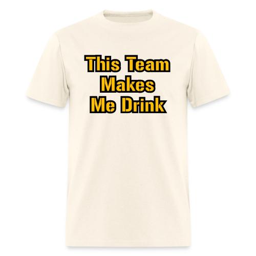 This Team Makes Me Drink (Football) - Men's T-Shirt