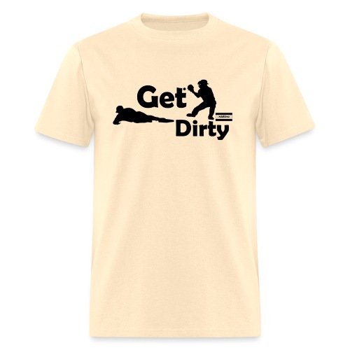 Get Dirty - Men's T-Shirt