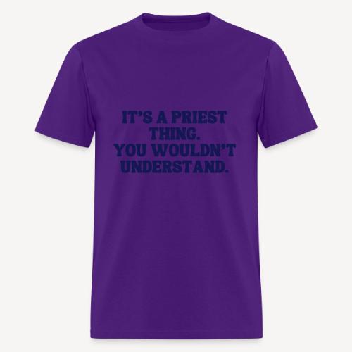 It's Priest thing You Wouldn't Understand - Men's T-Shirt