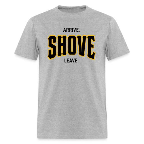 Arrive Shove Leave on Light - Men's T-Shirt