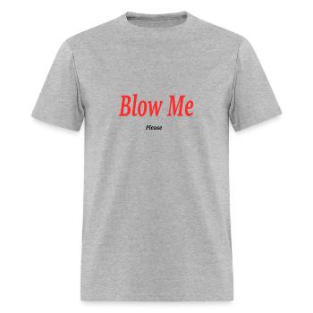 Blow Me... Please?! - Men's T-Shirt - heather gray - Front - Jose (178cm)