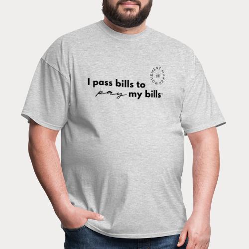 Bills Pay My Bills - Men's T-Shirt