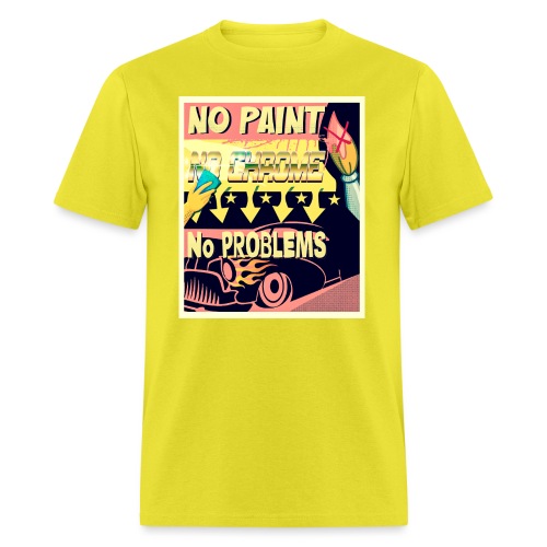 NO PAINT, NO CHROME, NO PROBLEMS - Men's T-Shirt
