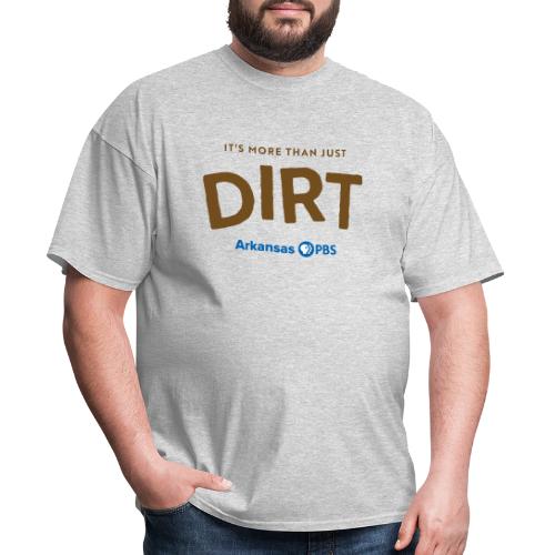 It's More Than Just DIRT Color Logo - Men's T-Shirt