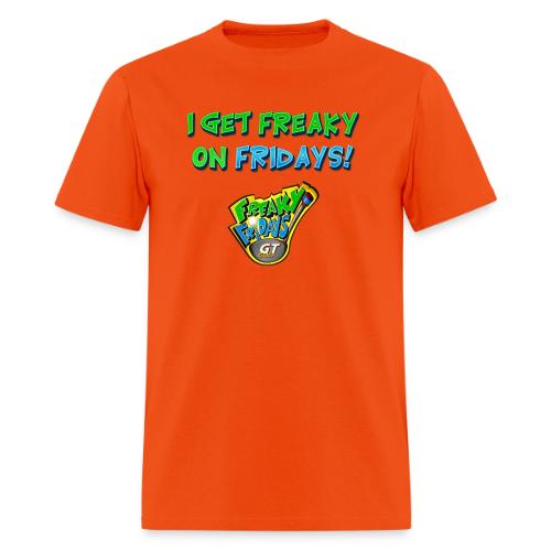 I Get Freaky on Fridays - Men's T-Shirt