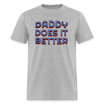 Daddy does it better! - Men's T-Shirt - heather gray - Front - Jose (178cm)